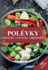 POLÉVKY, OMÁČKY, ZÁLIVKY, DRESINKY - 360 RECEPTŮ
