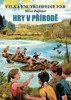 VELKÁ ENCYKLOPEDIE HER 1 - HRY V PŘÍRODĚ