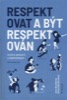 RESPEKTOVAT A BÝT RESPEKTOVÁN-CESTA K SEBEÚCTĚ A ZODPOVĚDNO.