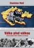 VÁLKA PŘED VÁLKOU - KRVAVÝ PODZIM 1938 V ČECHÁCH A NA MORAVĚ