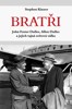 BRATŘI - JOHN FOSTER DULLES,ALLEN DULLES A JEJICH TAJNÁ VÁLK