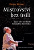 MISTROVSTVÍ BEZ ÚSILÍ