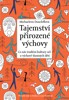 TAJEMSTVÍ PŘIROZENÉ VÝCHOVY - CO NÁS TRADIČNÍ KULTURY UČÍ ..