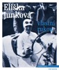 ELIŠKA JUNKOVÁ VLASTNÍ RUKOU