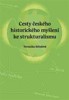 CESTY ČESKÉHO HISTORICKÉHO MYŠLENÍ KE STRUKTURALISMU