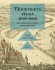 TŘICETILETÁ VÁLKA 1618—1648-POD VÍTĚZNÝM PRAPOREM HABSBURSKÉ