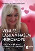VENUŠE, LÁSKA V NAŠEM HOROSKOPU-JAK SE K SOBĚ HODÍ JEDNOTLIÁ