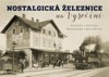 NOSTALGICKÁ ŽELEZNICE NA VYSOČINĚ