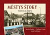 MĚSTYS ŠTOKY VČERA A DNES