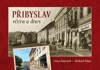 PŘIBYSLAV VČERA A DNES