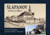 ŠLAPANOV VČERA A DNES