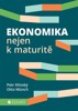 EKONOMIKA NEJEN K MATURITĚ