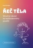 ŘEČ TĚLA - STRUČNÝ NÁVOD KE KAŽDODENNÍMU POUŽITÍ
