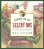 KDYBYCH TAK MĚL ZELENÝ NOS