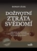 DOŽIVOTNÍ ZTRÁTA SVĚDOMÍ-KAPITOLY Z HISTORIE STÍHÁNÍ NACIST.