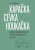 KAPAČKA,CÉVKA,HOUKAČKA - JAK JSME ZAPOMNĚLI NORMÁLNĚ STÁRNOT