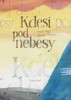KDESI POD NEBESY