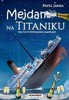 MEJDAN NA TITANIKU - DVA TUCTY POVÍDAČEK