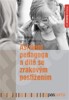 ASISTENT PEDAGOGA A DÍTĚ SE ZRAKOVÝM POSTIŽENÍM