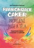 HARMONIZACE ČAKER - PROPOJENÍ DUŠE A TĚLA KNIHA + KARTY