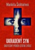 UKRADENÝ SYN-SKUTEČNÝ PŘÍBĚH STÁTNÍ ZVŮLE