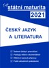 TVOJE STÁTNÍ MATURITA 2021 - ČJ A LITERATURA