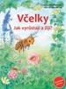 VČELKY-JAK VYRŮSTAJÍ A ŽIJÍ?