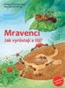 MRAVENCI-JAK VYRŮSTAJÍ A ŽIJÍ?