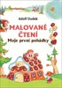 MALOVANÉ ČTENÍ - MOJE PRVNÍ POHÁDKY