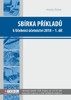 SBÍRKA PŘÍKLADŮ K UČEBNICI ÚČETNICTVÍ I.2018