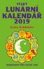 VELKÝ LUNÁRNÍ KALENDÁŘ 2019 ANEB HOROSKOPY PRO KAŽDÝ DEN