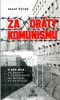 ZA DRÁTY KOMUNISMU - 5291 DNŮ NA BORECH, V LEOPOLDOVĚ, ...