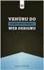 VZHŮRU DO (RESPONZIVNÍHO) WEBDESIGNU