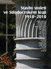 STAVBY STOLETÍ VE STŘEDOČESKÉM KRAJI 1918 - 2018