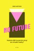 NO FUTURE-VEZEME DĚTI NA PARNÍ STROJI DO VIRTUÁLNÍ REALITY