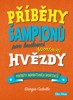 PŘÍBĚHY ŠAMPIONŮ - PRO BUDOUCÍ SPORTOVNÍ HVĚZDY