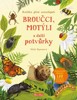 BROUČCI, MOTÝLI A DALŠÍ POTVŮRKY -