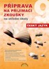 ČESKÝ JAZYK PŘÍPRAVA NA PŘIJÍMACÍ ZKOUŠKY NA SŠ