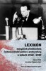 LEXIKON NEJVYŠŠÍCH PŘEDSTAVITELŮ ČS JUSTICE V LETECH 1948-89