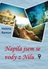NAPILA JSEM SE VODY Z NILU