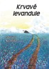 KRVAVÉ LEVANDULE
