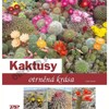 KAKTUSY - OTRNĚNÁ KRÁSA