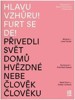 HLAVU VZHŮRU! FURT SE DE!  MONOGRAFIE MARIE FISCHEROVÉ-KVĚCH
