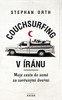 COUCHSURFING V ÍRÁNU-MOJE CESTA DO ZEMĚ ZA ZAVŘENÝMI DVEŘMI