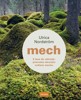 MECH-Z LESA DO ZAHRADY- PRŮVODCE SKRYTÝM SVĚTEM MECHU