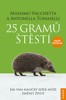 25 GRAMŮ ŠTĚSTÍ - JAK VÁM MALIČKÝ JEŽEK MUZE ZMĚNIT ŽIVOT