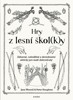 HRY Z LESNÍ ŠKOL(K)Y-ZÁBAVNÉ, RUKODĚLNÉ A DOVEDNOSTNÍ AKT.