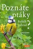 POZNÁTE PTÁKY NAŠICH ZAHRAD? - POZORUJTE