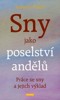 SNY JAKO POSELSTVÍ ANDĚLŮ - PRÁCE SE SNY