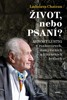 ŽIVOT, NEBO PSANÍ? ARNOŠT LUSTIG V ROZHOVORECH